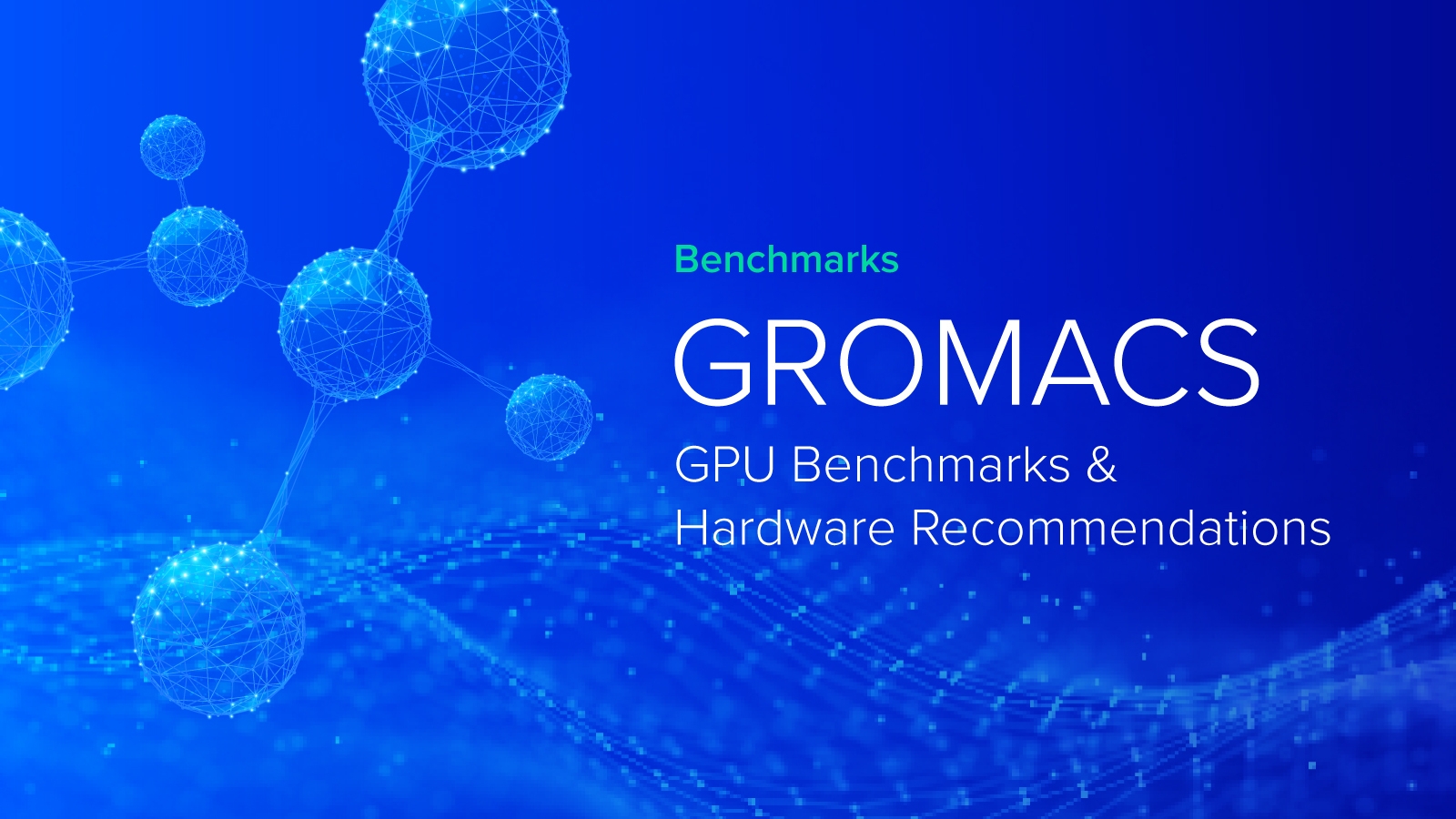GROMACS GPU Benchmark and Hardware Recommendations